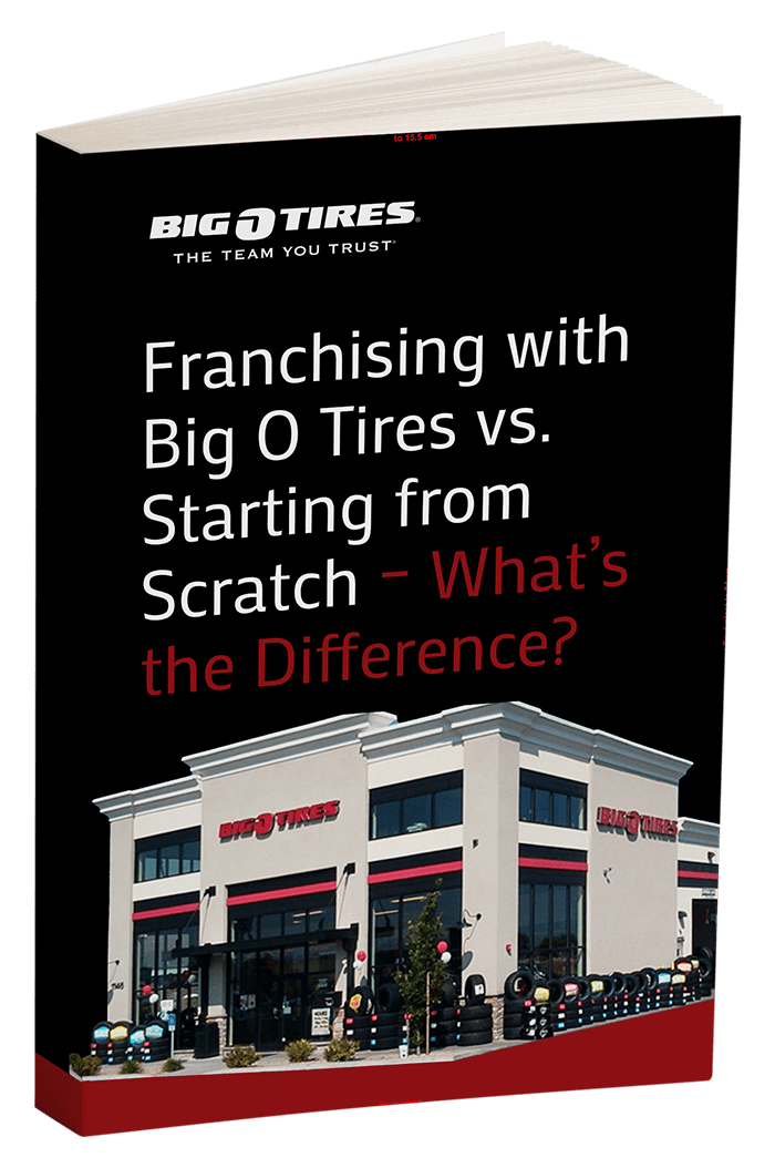 Franchising with Big O Tires vs. Starting from Scratch – What’s the Difference
